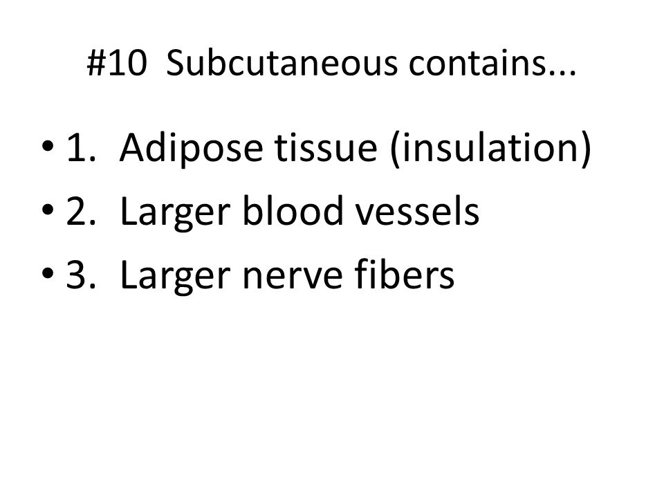 #10 Subcutaneous contains...