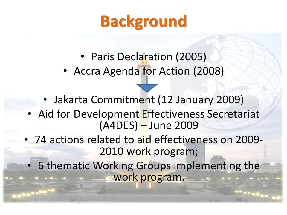 Background Paris Declaration (2005) Accra Agenda for Action (2008)