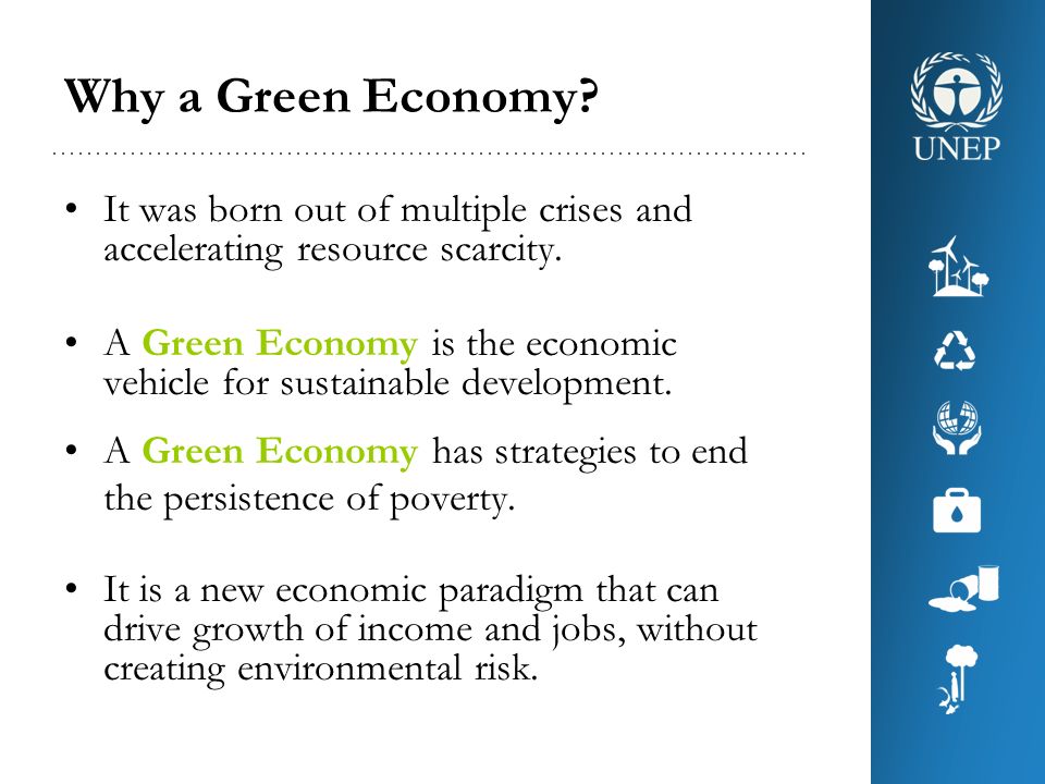 Why a Green Economy It was born out of multiple crises and accelerating resource scarcity.