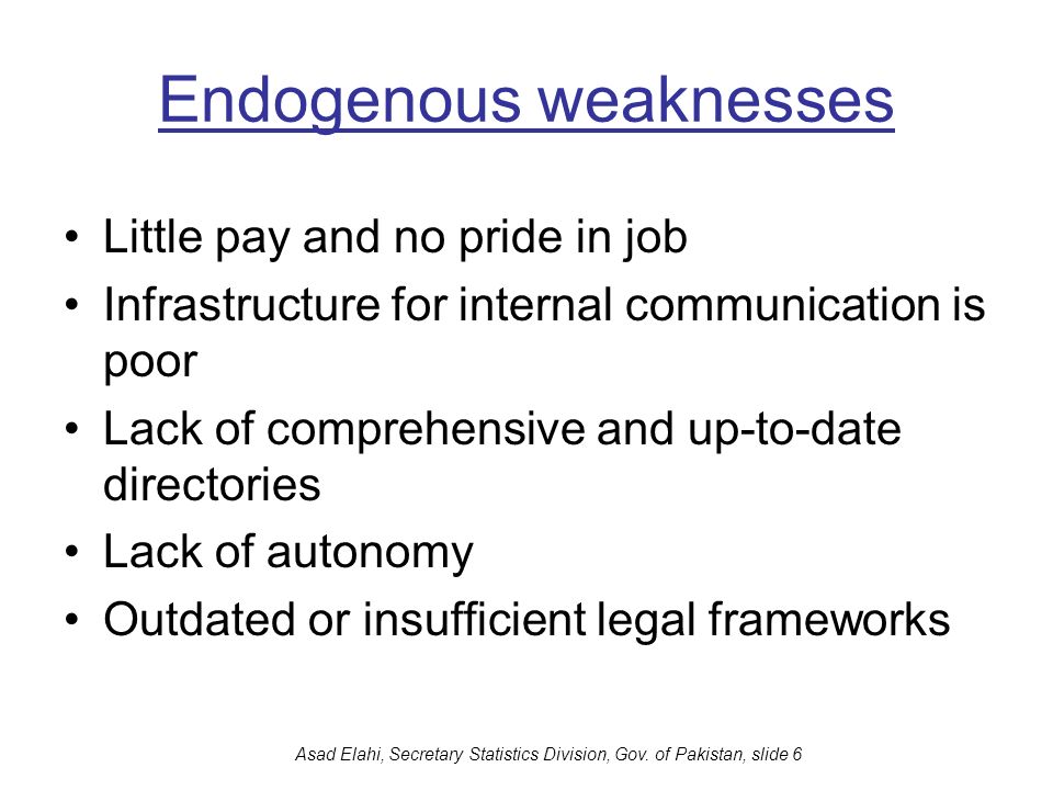 Endogenous weaknesses