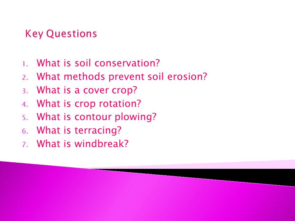 Key Questions What is soil conservation