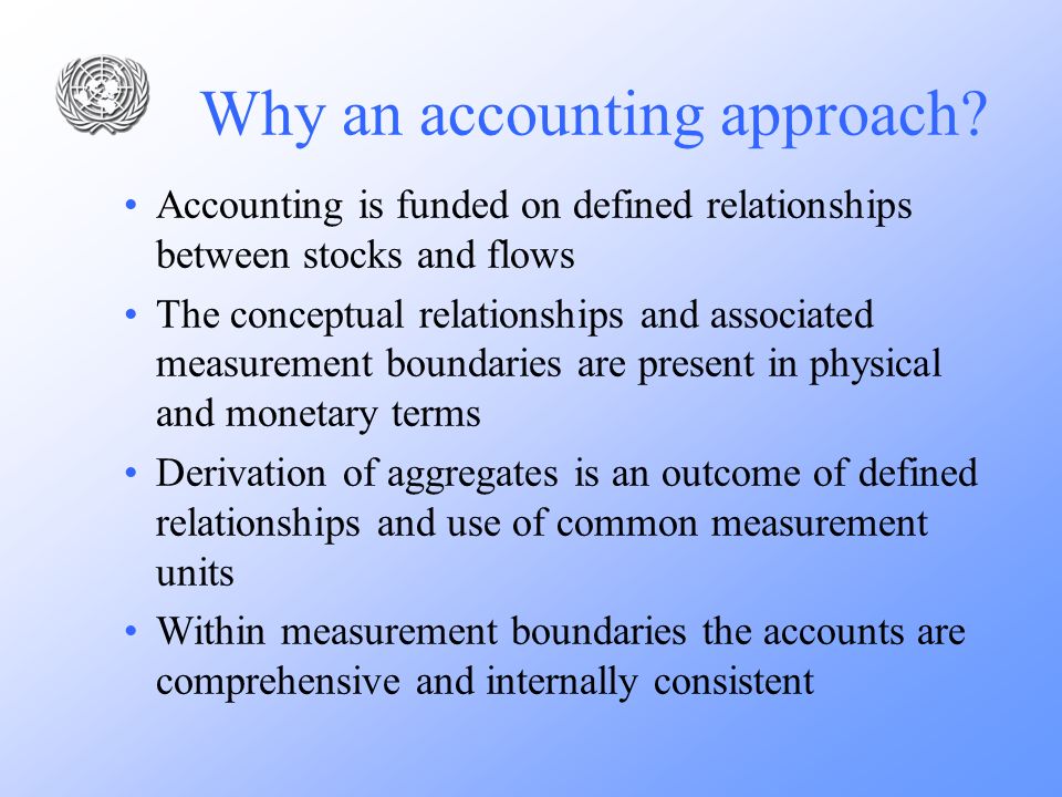 Why an accounting approach