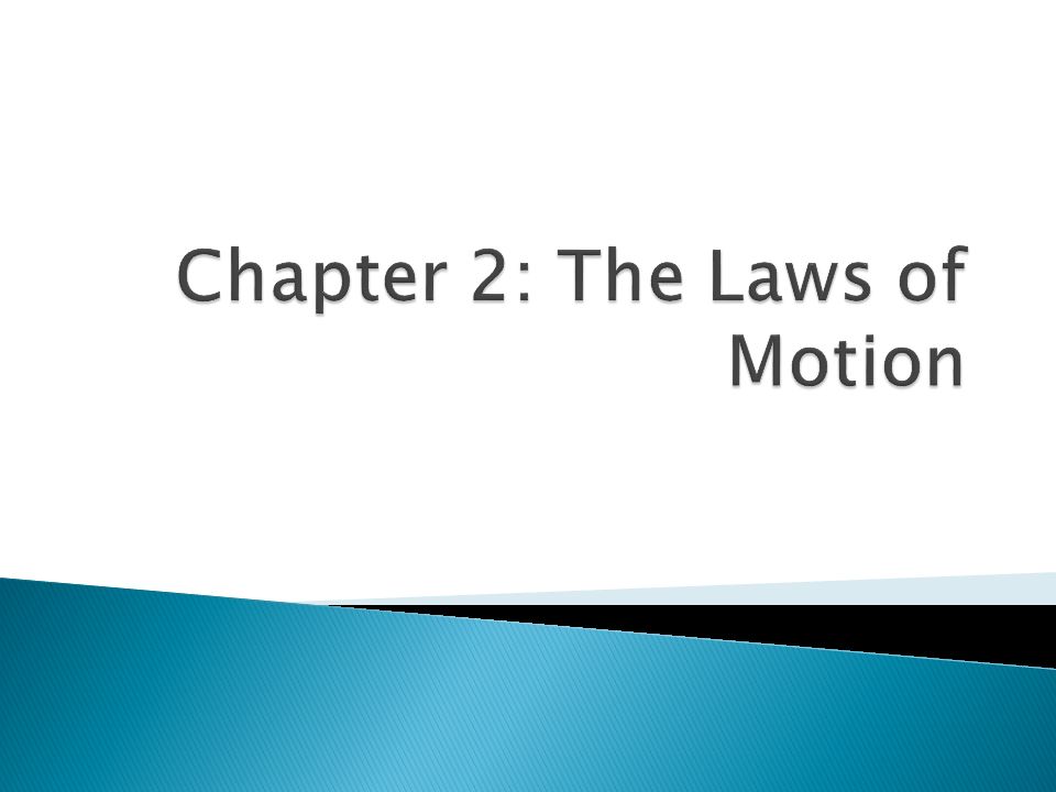 Chapter 2: The Laws of Motion