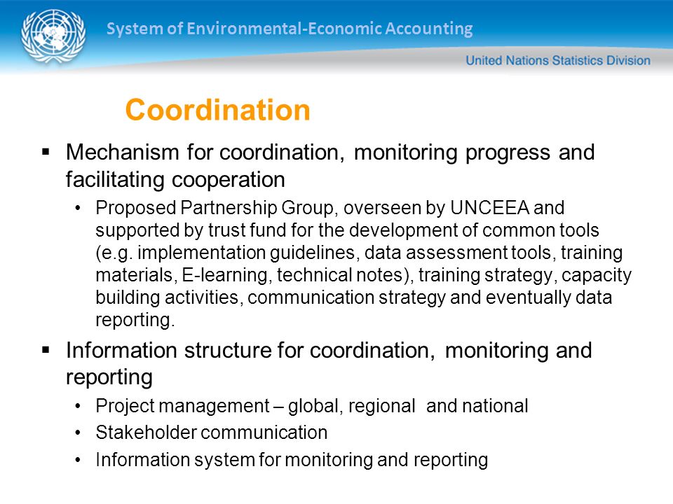 Coordination Mechanism for coordination, monitoring progress and facilitating cooperation.