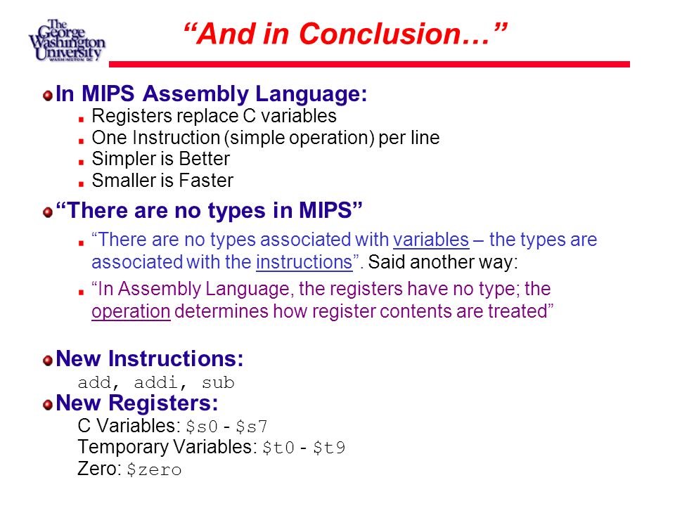 And in Conclusion… In MIPS Assembly Language: