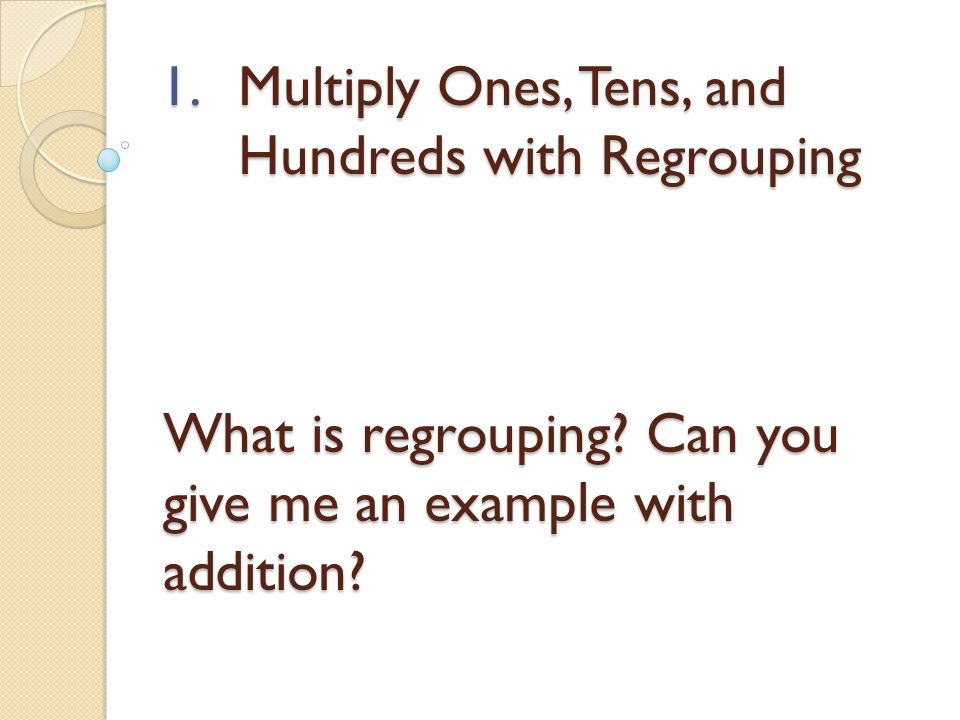 Multiply Ones, Tens, and Hundreds with Regrouping