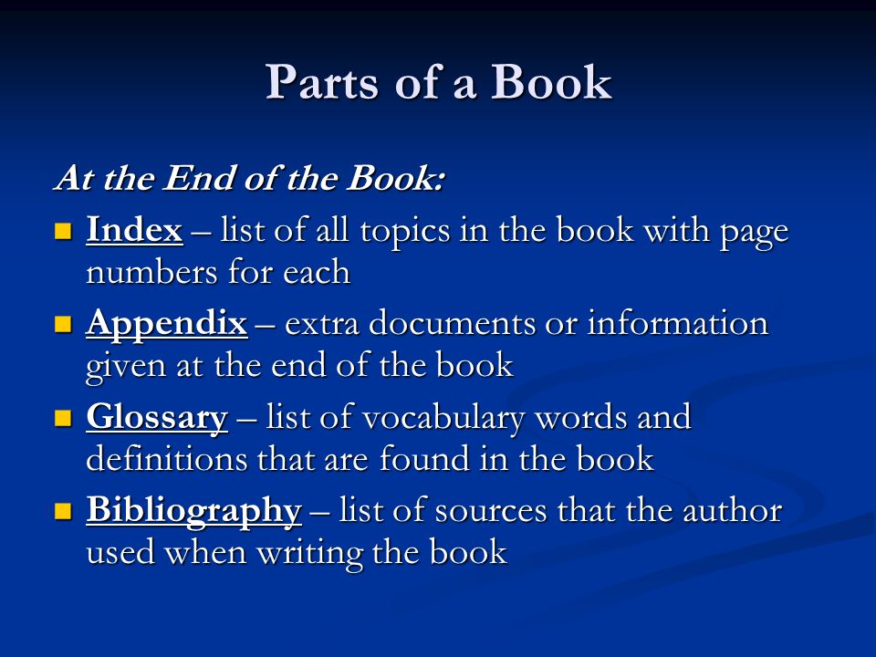 Parts of a Book At the End of the Book: