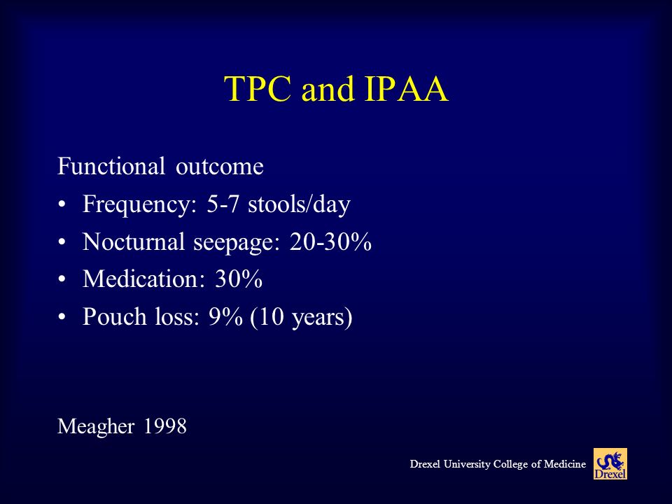 TPC and IPAA Functional outcome Frequency: 5-7 stools/day