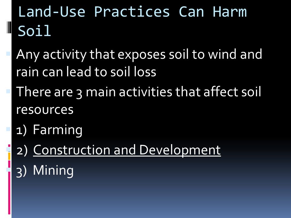 Land-Use Practices Can Harm Soil