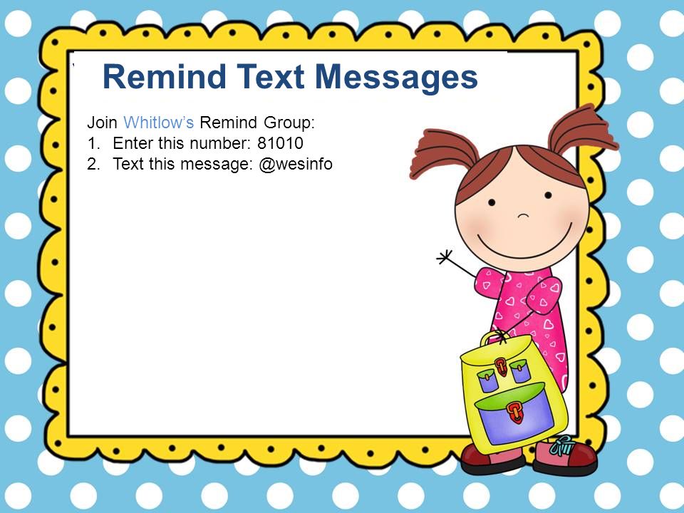 Remind Text Messages Join Whitlow’s Remind Group: