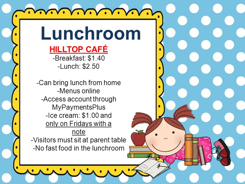 Lunchroom HILLTOP CAFÉ -Breakfast: $1.40 -Lunch: $2.50