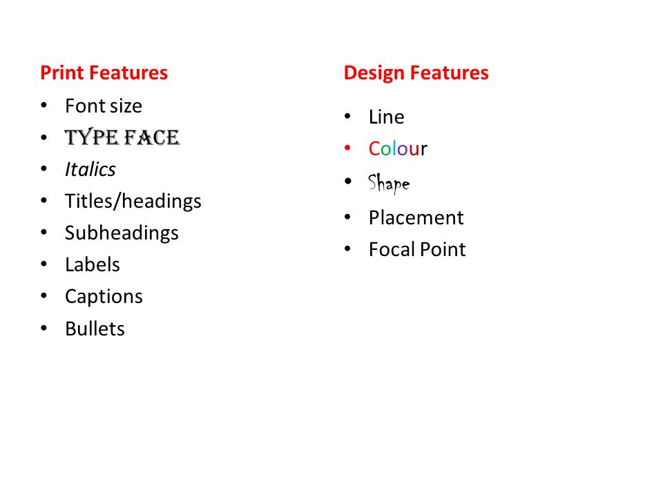 Shape Print Features Design Features Font size Type face Line Colour