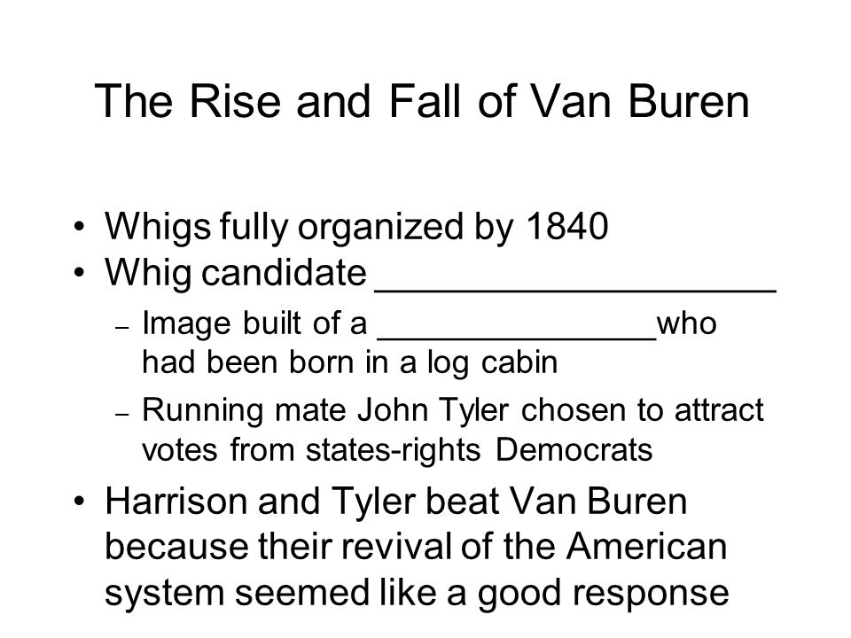 The Rise and Fall of Van Buren