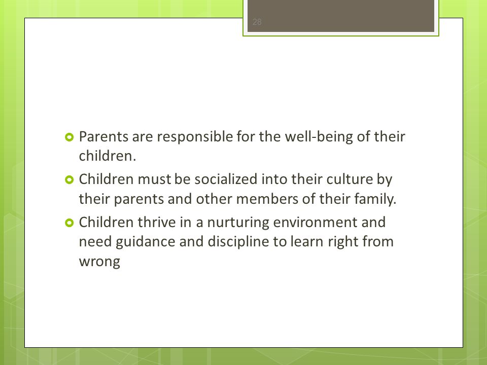 Parents are responsible for the well-being of their children.