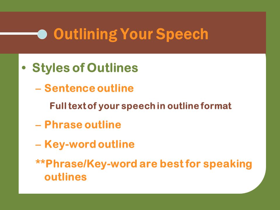 Outlining Your Speech Styles of Outlines Sentence outline