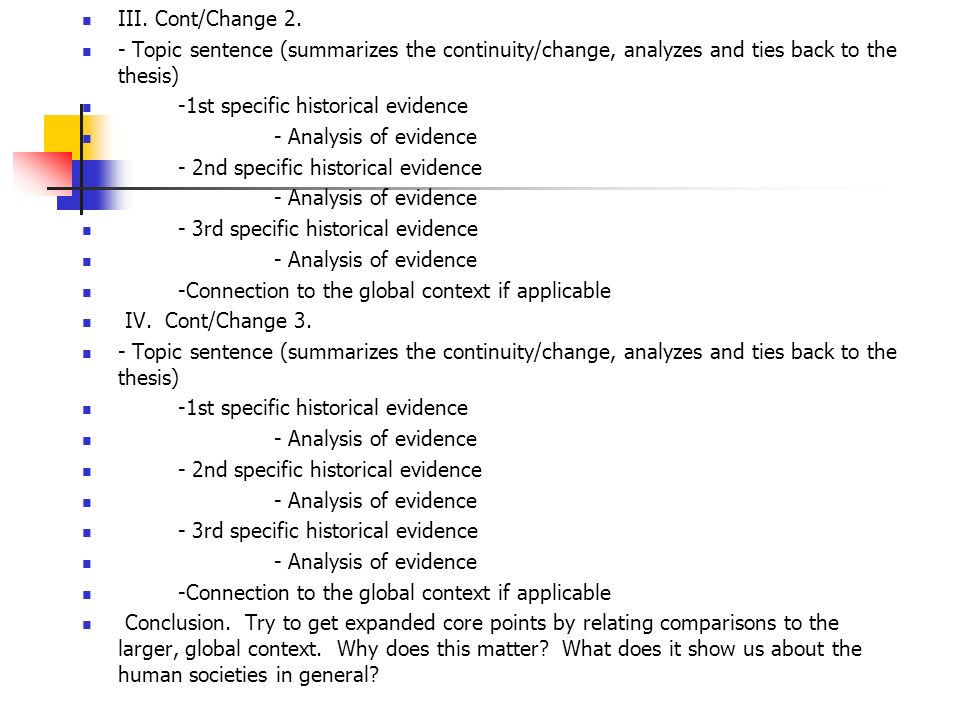 III. Cont/Change 2. - Topic sentence (summarizes the continuity/change, analyzes and ties back to the thesis)