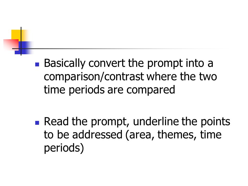 Basically convert the prompt into a comparison/contrast where the two time periods are compared