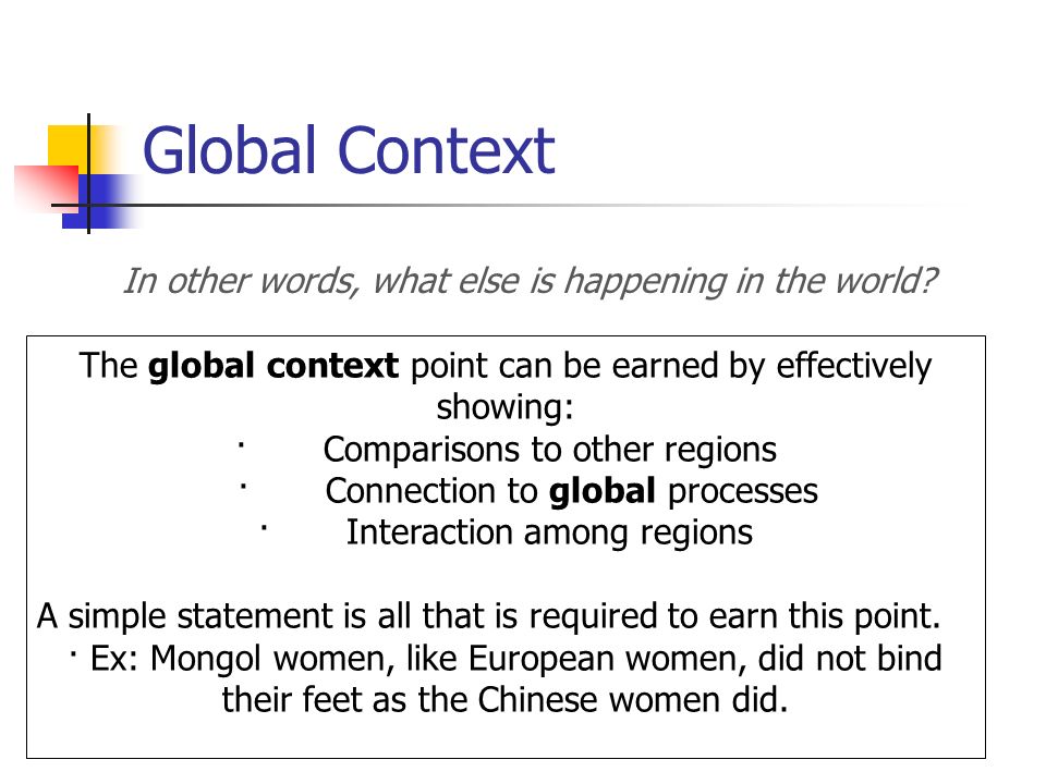 Global Context In other words, what else is happening in the world