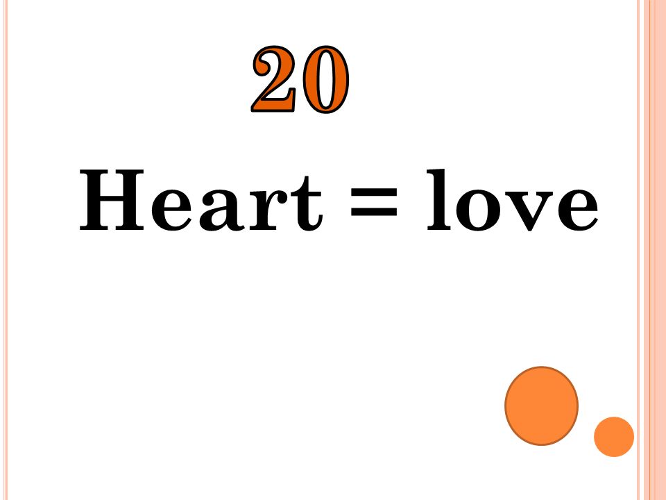 20 Heart = love