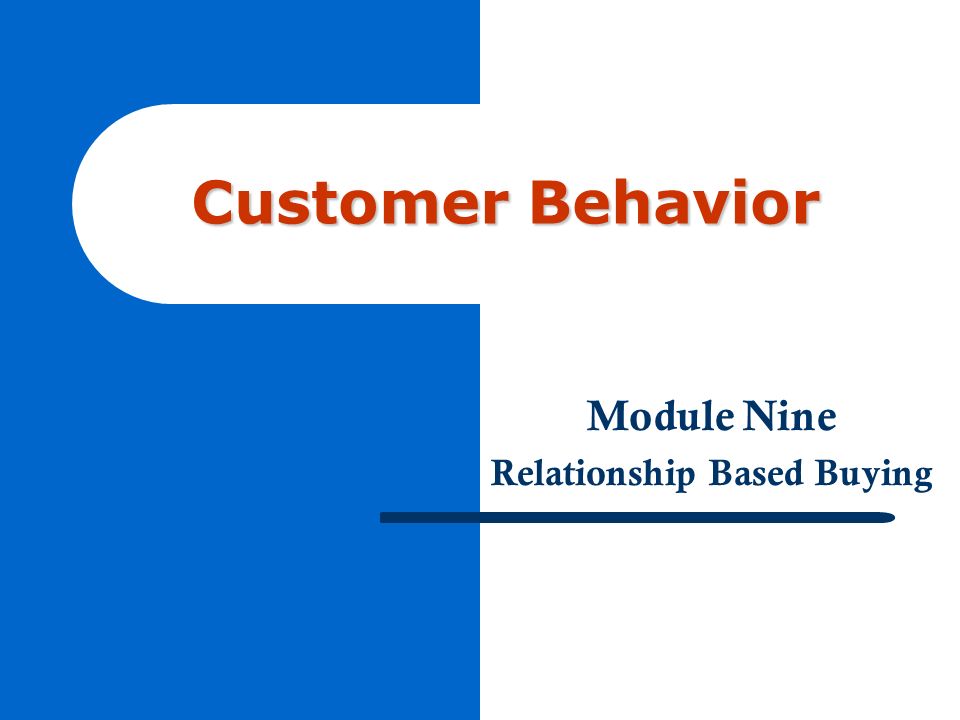 Module Nine Relationship Based Buying