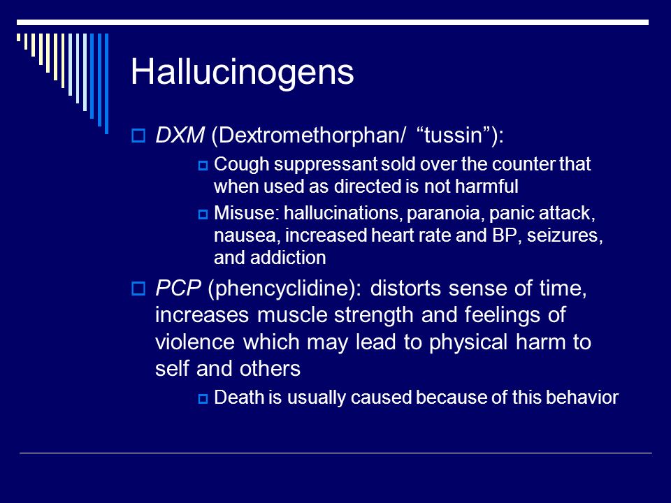 Hallucinogens DXM (Dextromethorphan/ tussin ):