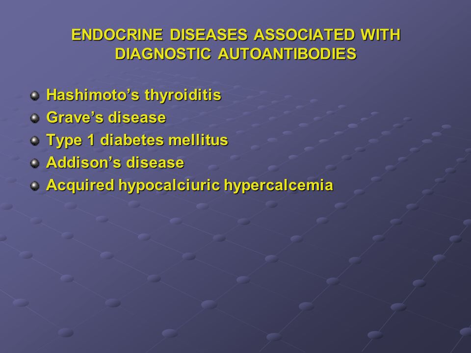 ENDOCRINE DISEASES ASSOCIATED WITH DIAGNOSTIC AUTOANTIBODIES