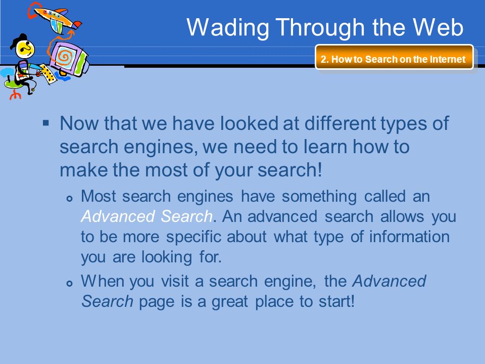 Wading Through the Web 2. How to Search on the Internet.