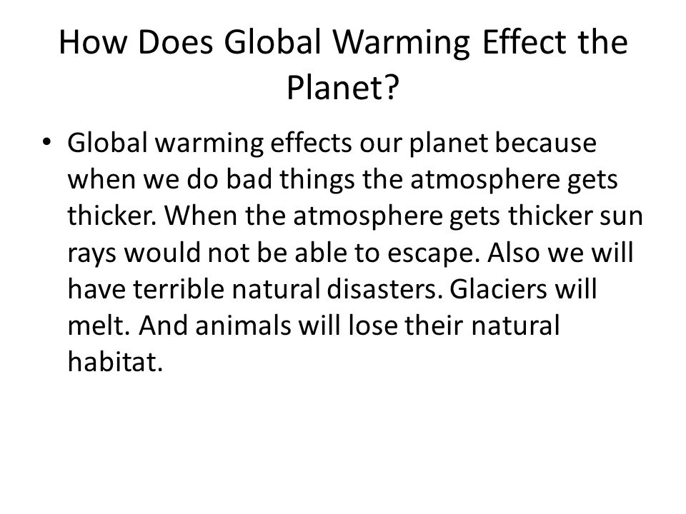 How Does Global Warming Effect the Planet