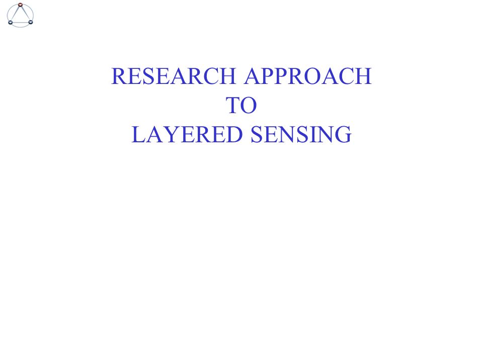RESEARCH APPROACH TO LAYERED SENSING