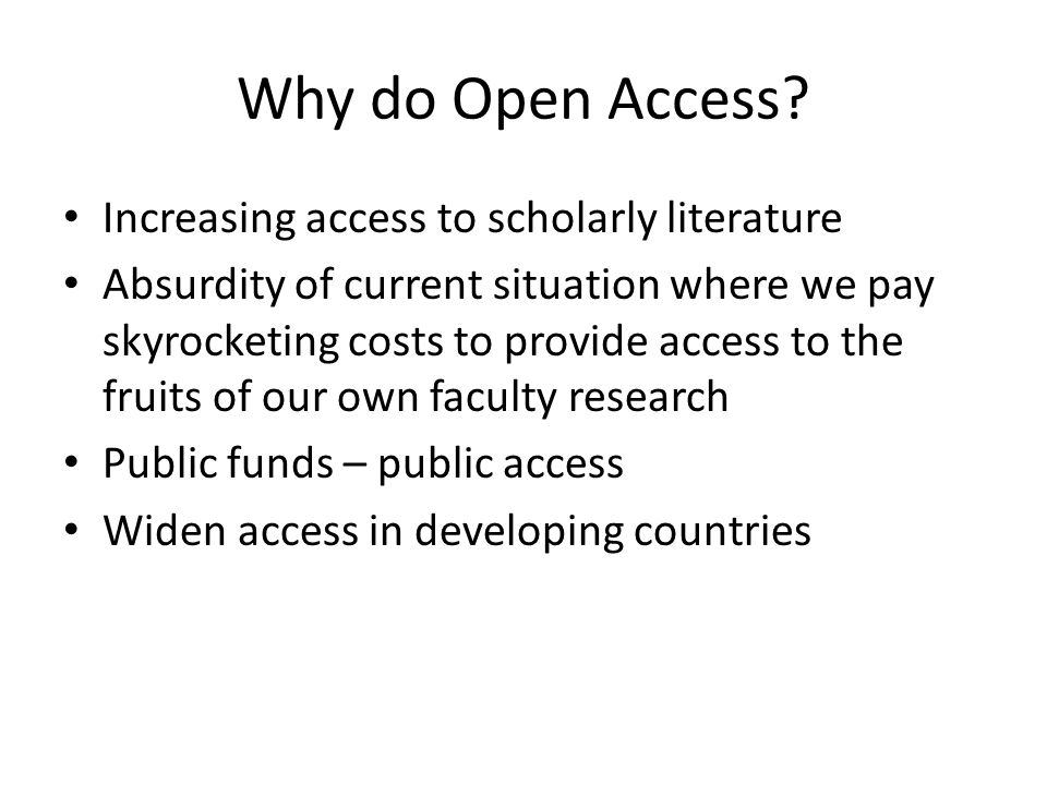 Why do Open Access Increasing access to scholarly literature