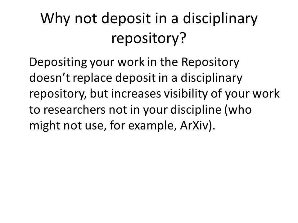 Why not deposit in a disciplinary repository