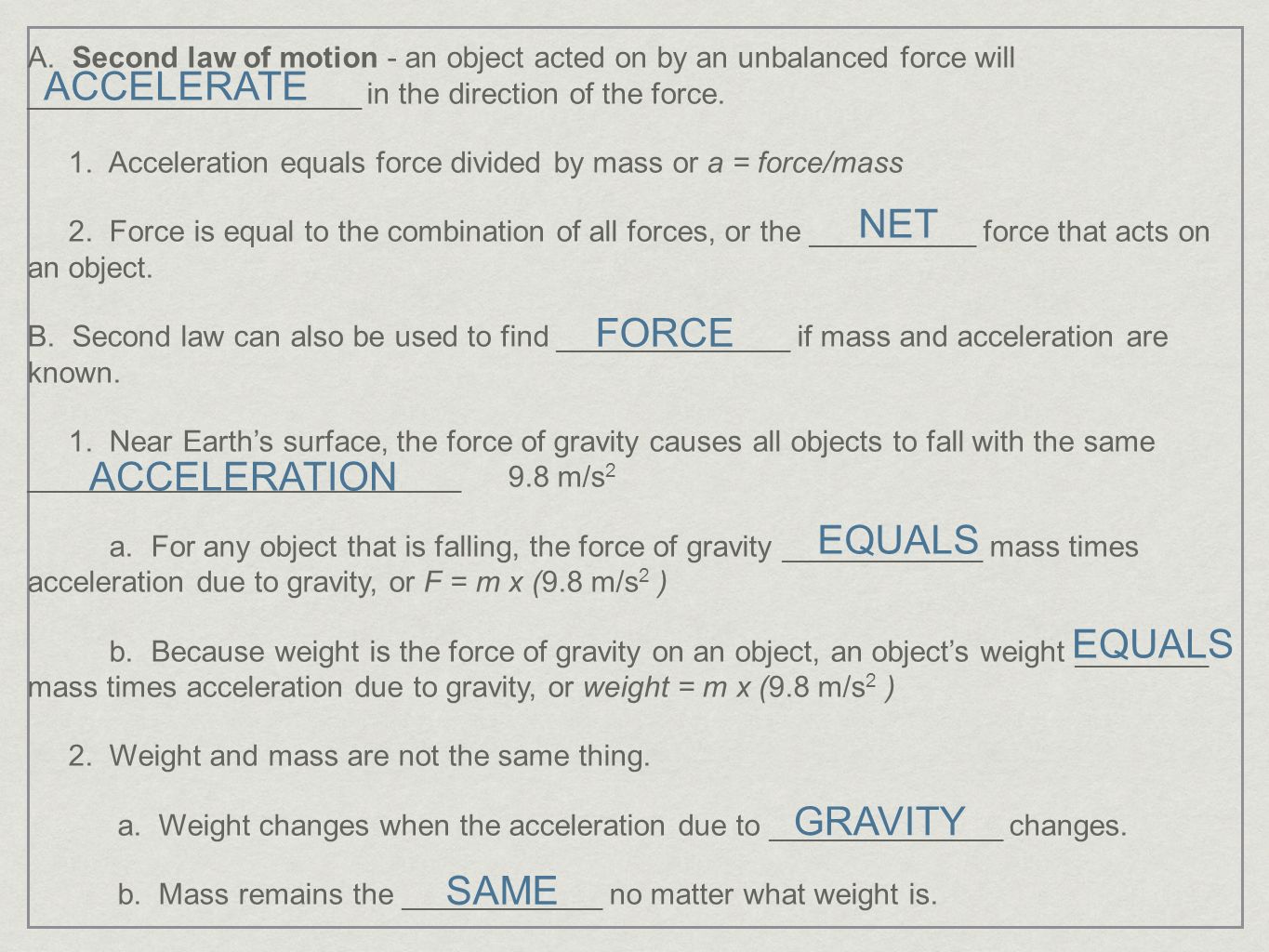 ACCELERATE NET FORCE ACCELERATION EQUALS EQUALS GRAVITY SAME