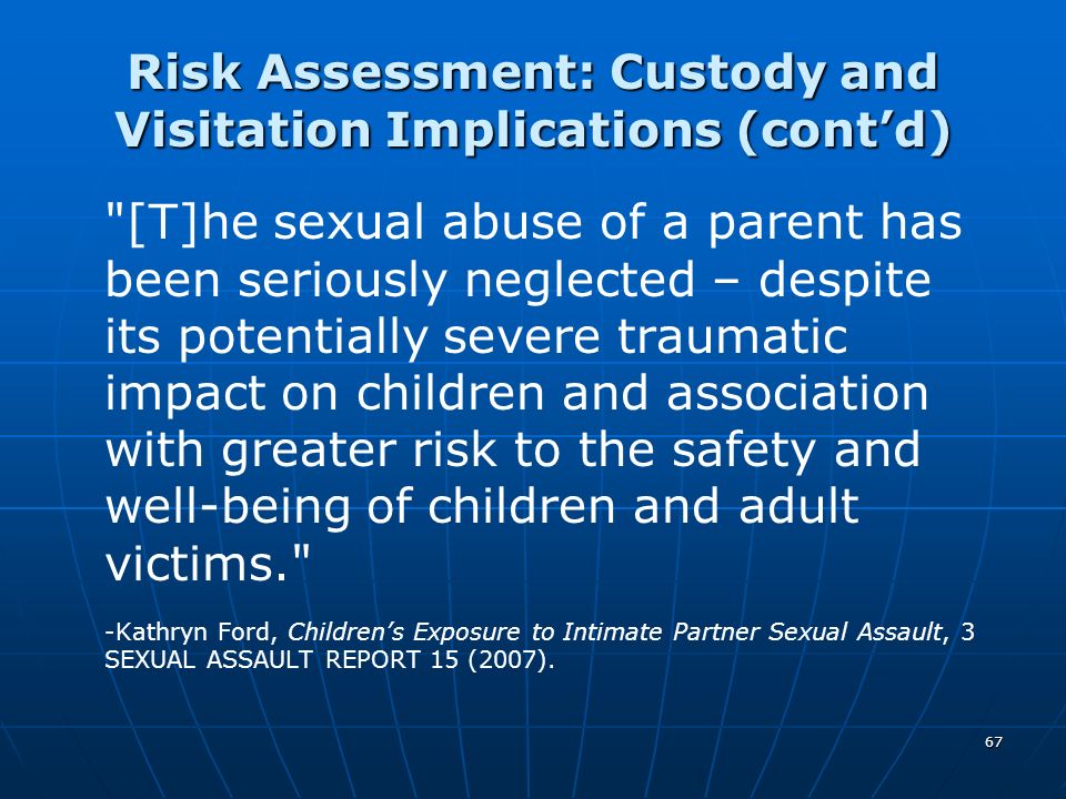 Risk Assessment: Custody and Visitation Implications (cont’d)