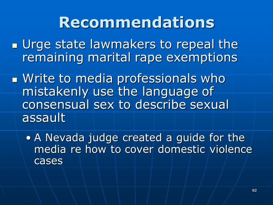 Recommendations Urge state lawmakers to repeal the remaining marital rape exemptions.