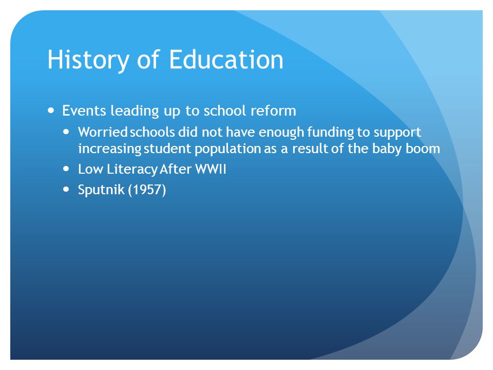 History of Education Events leading up to school reform