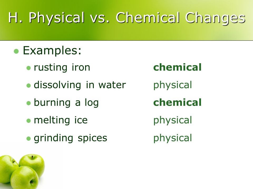 H. Physical vs. Chemical Changes