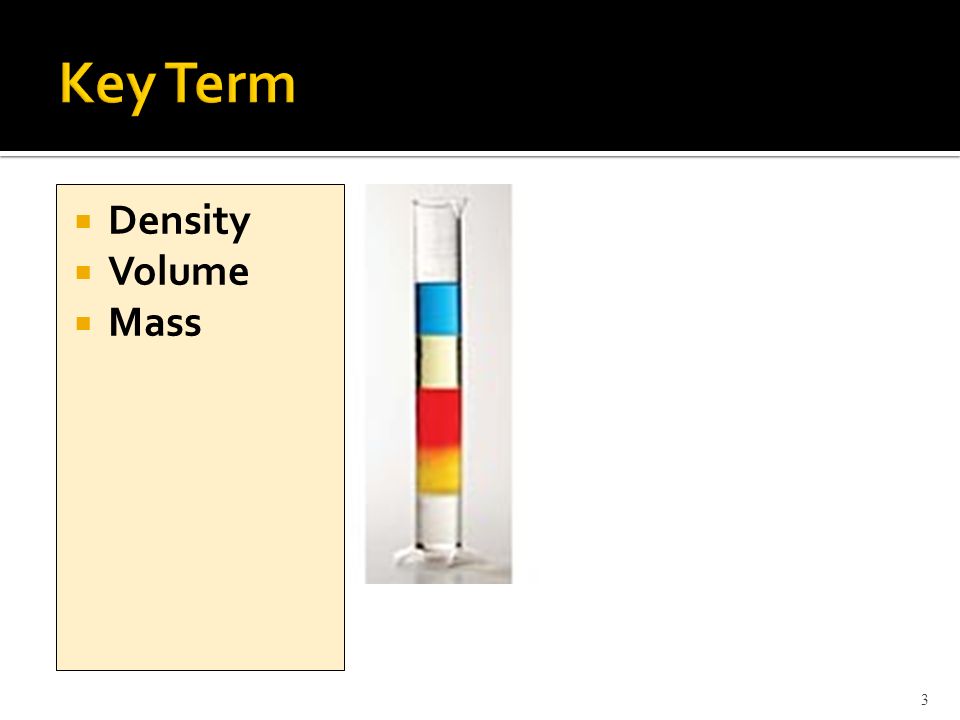 Key Term Density Volume Mass
