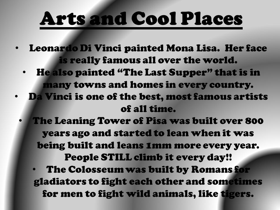 Da Vinci is one of the best, most famous artists of all time.