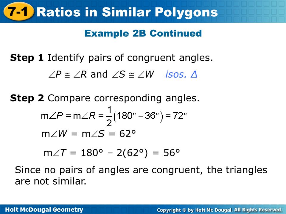 Example 2B Continued Step 1 Identify pairs of congruent angles. P  R and S  W. isos. ∆ Step 2 Compare corresponding angles.