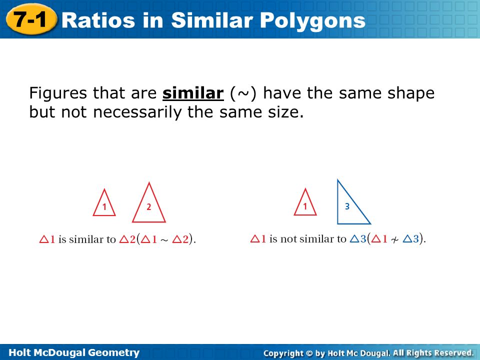 Figures that are similar (~) have the same shape but not necessarily the same size.