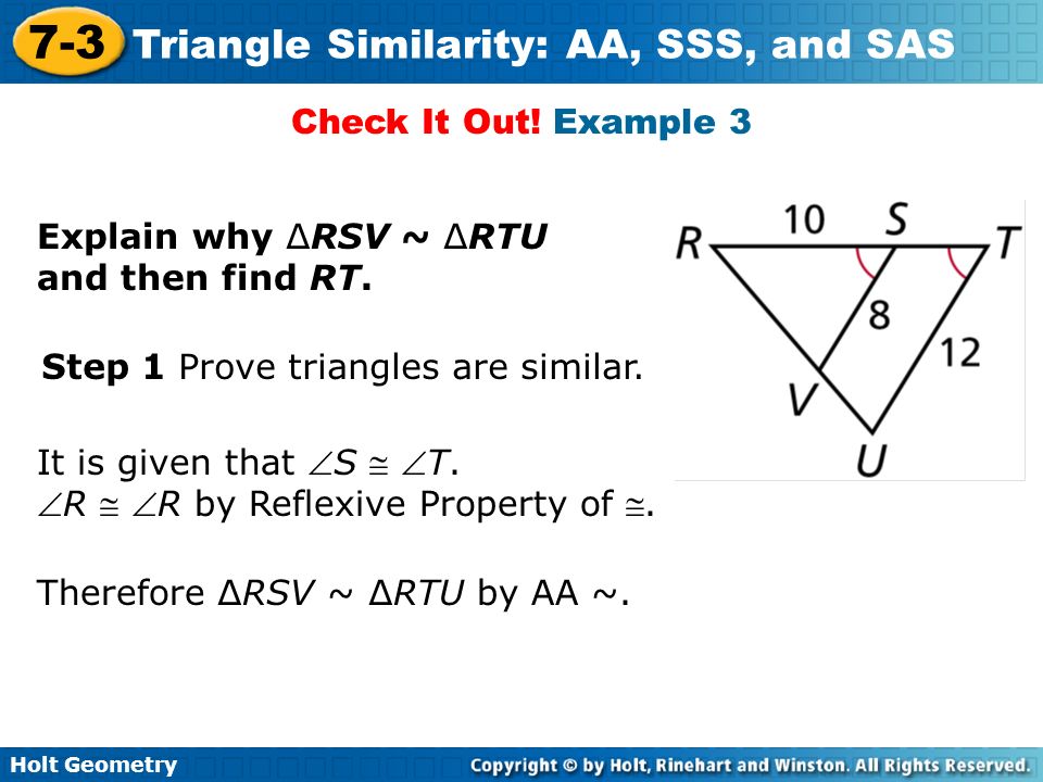 Check It Out! Example 3 Explain why ∆RSV ~ ∆RTU and then find RT. Step 1 Prove triangles are similar.