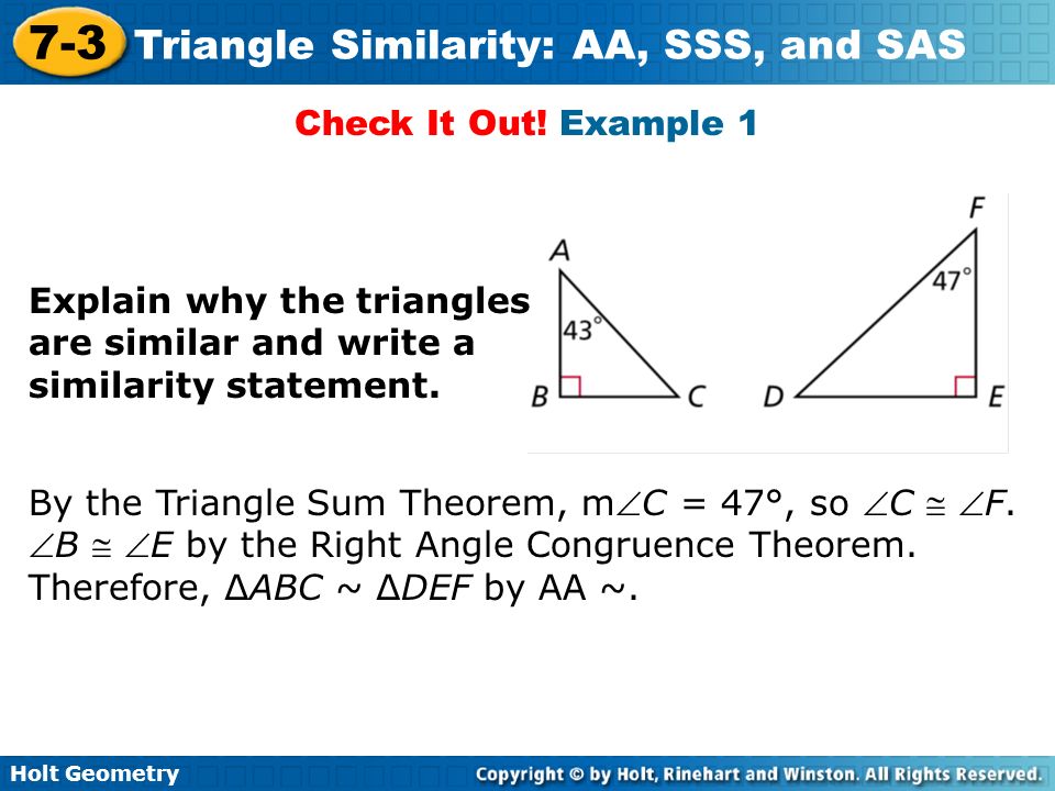 Check It Out! Example 1 Explain why the triangles. are similar and write a. similarity statement.