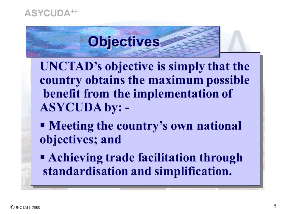 Objectives UNCTAD’s objective is simply that the