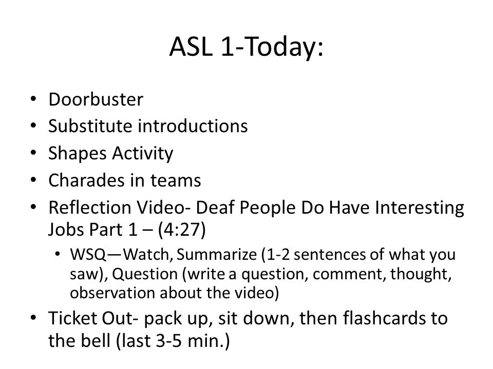 ASL 1-Today: Doorbuster Substitute introductions Shapes Activity