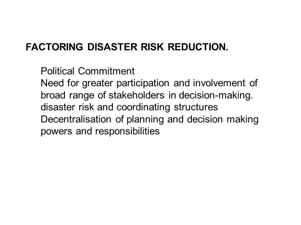 FACTORING DISASTER RISK REDUCTION.