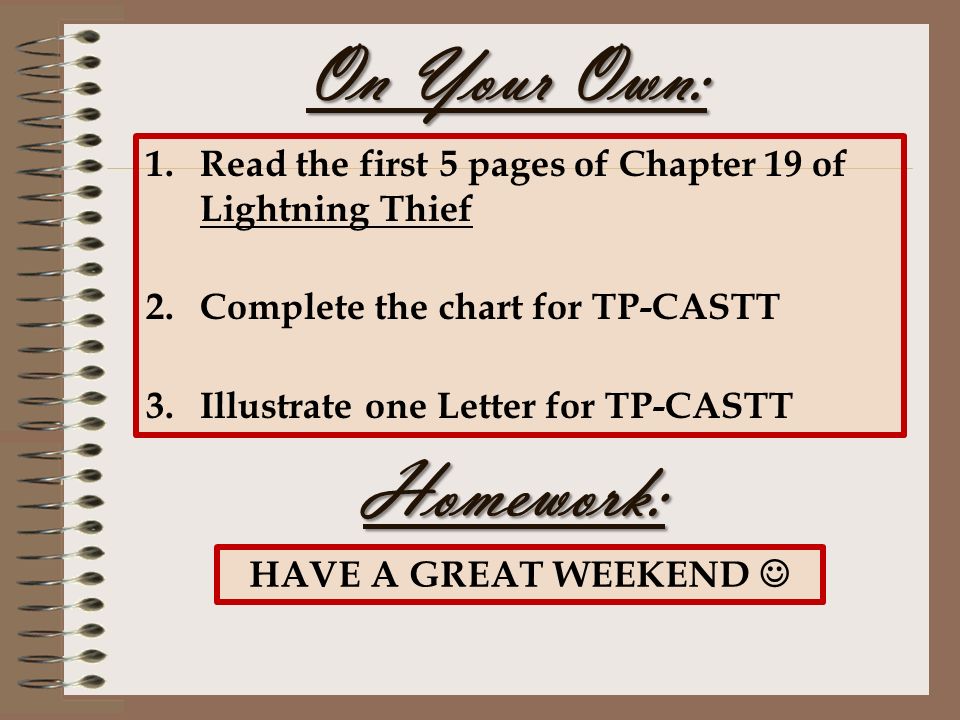 On Your Own: Read the first 5 pages of Chapter 19 of Lightning Thief. Complete the chart for TP-CASTT.