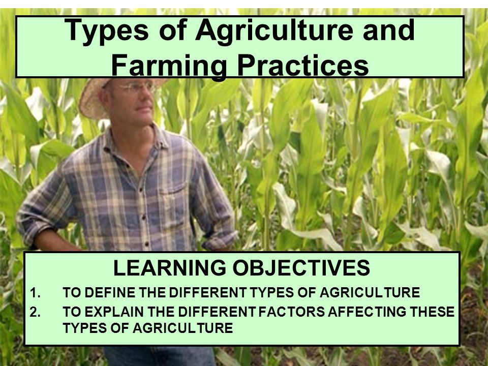 Types of Agriculture and Farming Practices