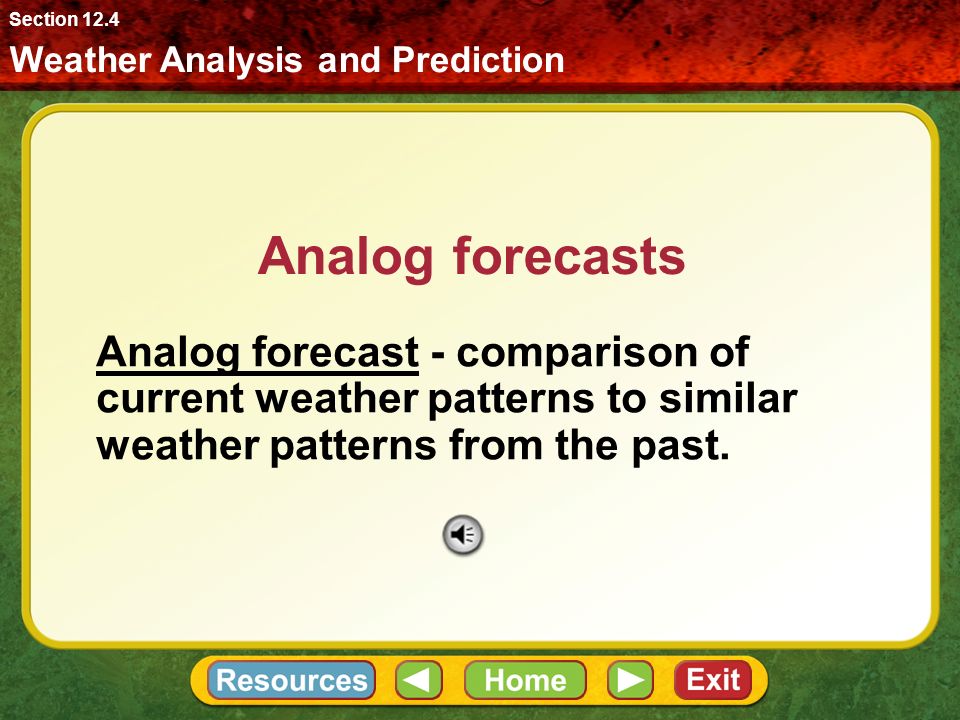 Section 12.4 Weather Analysis and Prediction. Analog forecasts.