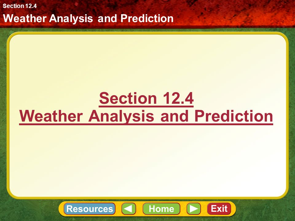Section 12.4 Weather Analysis and Prediction