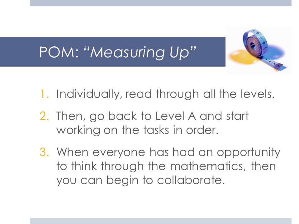POM: Measuring Up Individually, read through all the levels.